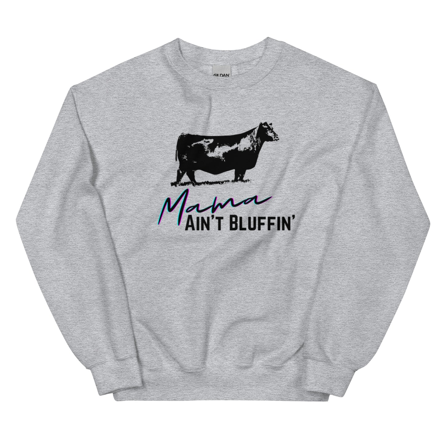 WOMENS CREW- MAMA AINT BLUFFIN'
