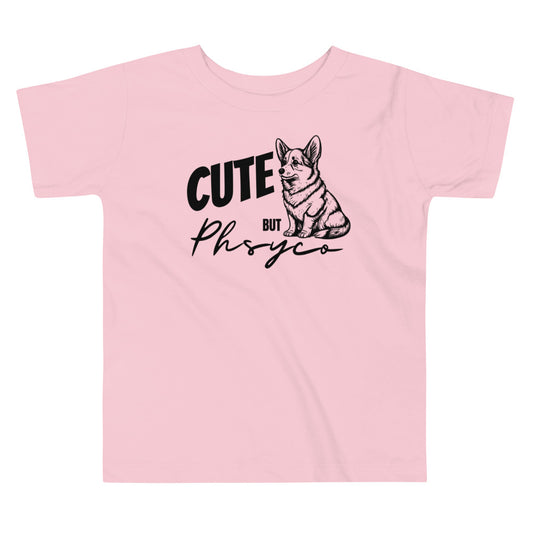 TODDLER TEE- CUTE BUT PHYSCO