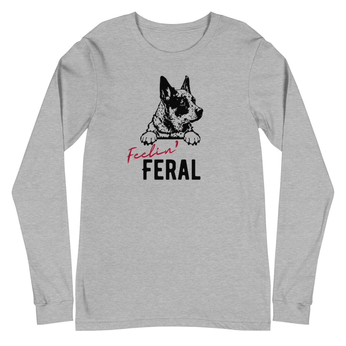 UNISEX LONG SLEEVE- FEELIN FERAL