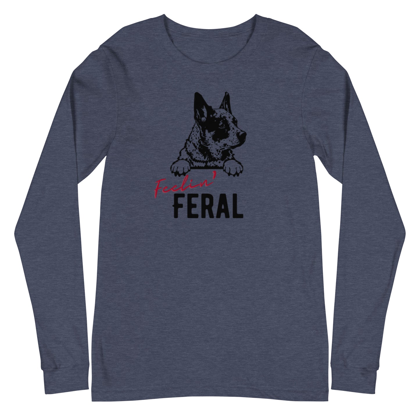 UNISEX LONG SLEEVE- FEELIN FERAL
