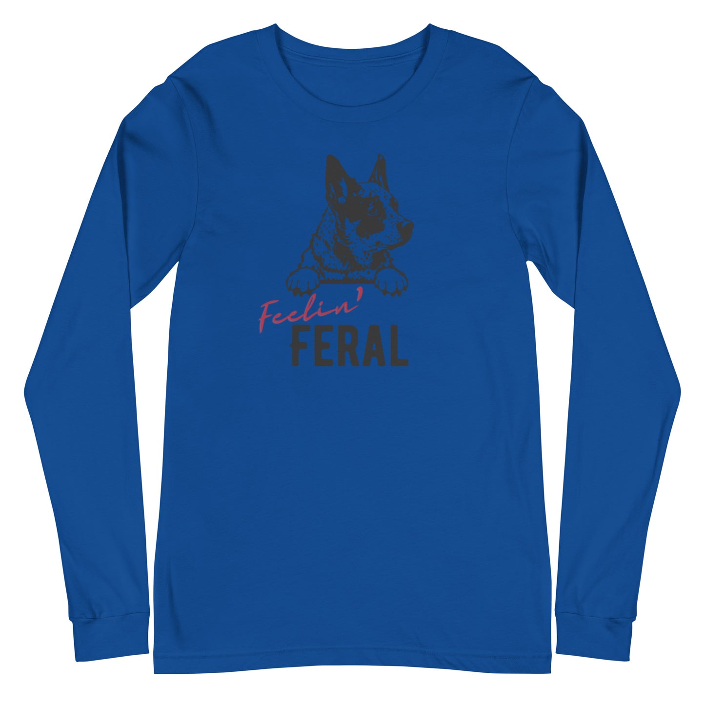 UNISEX LONG SLEEVE- FEELIN FERAL