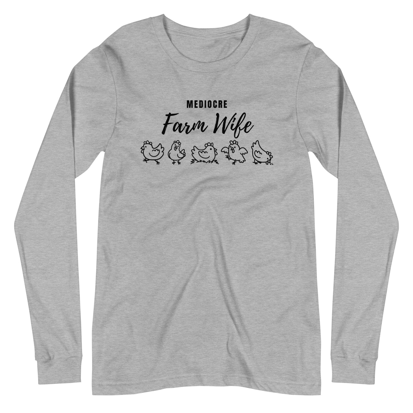 WOMENS LONG SLEEVE- MEDIOCRE FARM WIFE