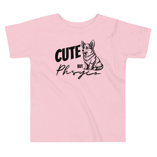TODDLER TEE- CUTE BUT PHYSCO